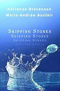 E-Book (epub) Skipping Stones von Adrienne Stevenson, Marie-Andrée Auclair