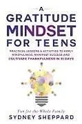 Kartonierter Einband A Gratitude Mindset for Teens von Sydney Sheppard
