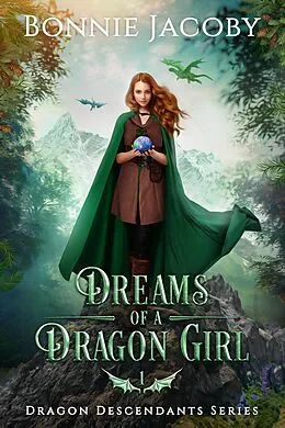 E-Book (epub) Dreams of a Dragon Girl (Dragon Descendants Series, #1) von Bonnie Jacoby