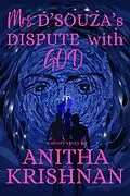E-Book (epub) Mrs. D'Souza's Dispute With God: A Short Story von Anitha Krishnan