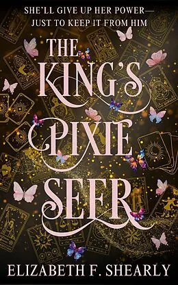 E-Book (epub) The King's Pixie Seer (Second Acts of Weary Warrior Women) von Elizabeth F. Shearly