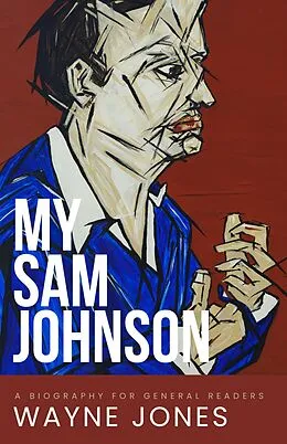 E-Book (epub) My Sam Johnson: A Biography for General Readers von Wayne Jones