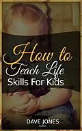 E-Book (epub) How to Teach L f  Sk ll  for K d  von Dave Jones