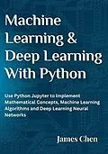 ePUB Machine Learning and Deep Learning With Python von James Chen