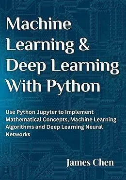 E-Book (epub) Machine Learning and Deep Learning With Python von James Chen