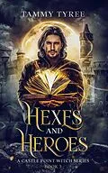 E-Book (epub) Hexes & Heroes (Castle Point Witch, #3) von Tammy Tyree