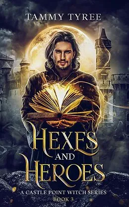 E-Book (epub) Hexes & Heroes (Castle Point Witch, #3) von Tammy Tyree