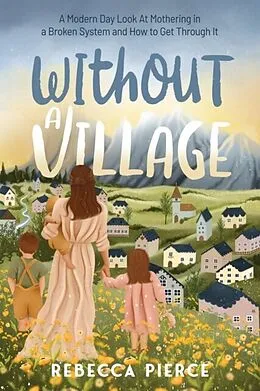 E-Book (epub) Without a Village von Rebecca Pierce