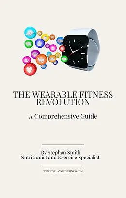 E-Book (epub) The Wearable Fitness Revolution von Stephan Smith