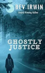 E-Book (epub) Ghostly Justice von Bev Irwin