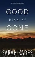 E-Book (epub) Good Kind of Gone (Hearthstone, #5) von Sarah Kades