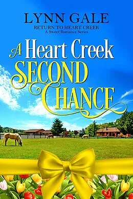 E-Book (epub) A Heart Creek Second Chance (Return to Heart Creek, #2) von Lynn Gale
