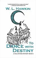 E-Book (epub) To Dance with Destiny (Hollystone Mysteries, #5) von W. L. Hawkin