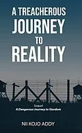 E-Book (epub) Treacherous Journey to Reality von Nii Kojo Addy