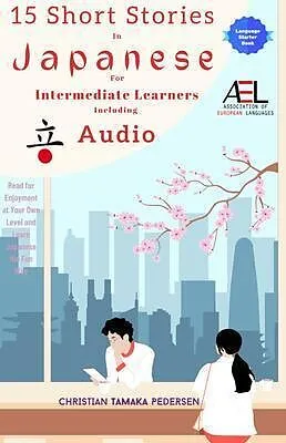 E-Book (epub) 15 Short Stories in Japanese for Intermediate Learners Including Audio von Christian Tamaka Pedersen