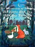 E-Book (epub) The Adventures of Frenchy the Little Red Fox and his Friends von Monica Wagner, Christian Stahl