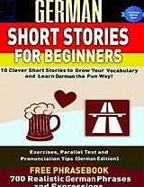 eBook (epub) German Short Stories for Beginners 10 Clever Short Stories to Grow Your Vocabulary and Learn German the Fun Way de Christian Stahl