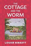 E-Book (epub) The Cottage and the Worm von Louise Birkett