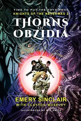 E-Book (epub) Thorns of Obzidia (Knights of the Neverwas, #2) von Emery Sinclair, Clayton Moseley