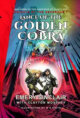 E-Book (epub) Lance of The Golden Cobra (Knights of the Neverwas, #1) von Emery Sinclair, Clayton Moseley