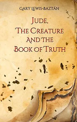 E-Book (epub) Jude, the Creature and the Book of Truth von Gary Lewis-Baztán