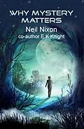 E-Book (epub) Why Mystery Matters von Neil Nixon, E. K. Knight