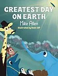 E-Book (epub) Greatest Day on Earth (Sleepy Head series, #1) von Mike Allen