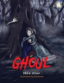 E-Book (epub) Ghoul (The Ghoul Chronicles, #2) von Mike Allen