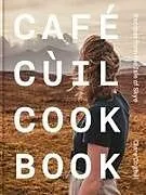Fester Einband Cafe Cuil Cookbook von Clare Coghill