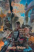 E-Book (epub) Once a Slayer (The Company of Slayers, #2) von Justin Waine
