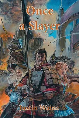 E-Book (epub) Once a Slayer (The Company of Slayers, #2) von Justin Waine
