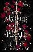 Couverture cartonnée Married to a Pirate: A Dark Fantasy Romance de Athena Rose