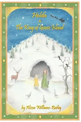 E-Book (epub) Holda and the King of Goose Island von Alison Williams-Bailey