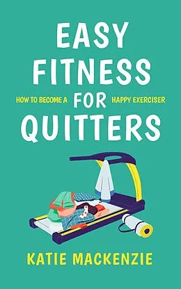 E-Book (epub) Easy Fitness for Quitters von Katie Mackenzie