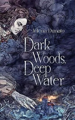 E-Book (epub) Dark Woods, Deep Water von Jelena Dunato
