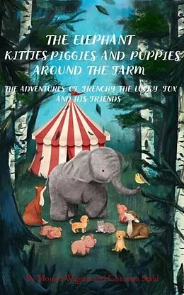 E-Book (epub) The Elephant Kitties Piggies and Puppies Around the Farm von Monica Wagner, Christian Stahl