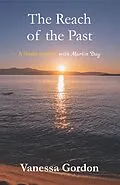E-Book (epub) The Reach of the Past von Vanessa Gordon