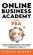 Fester Einband The Online Business Academy for FBA von Thomas Bourne