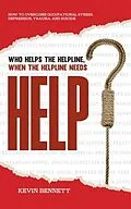 E-Book (epub) Who Helps The Helpline, When The Helpline Needs Help? von Kevin Bennett