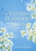 E-Book (epub) The Wizard of Flanders Moss von Jackie Kirkham