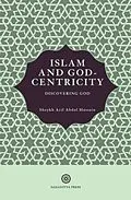 E-Book (epub) Islam and God-Centricity von Arif Abdul Hussain