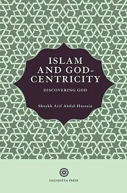 E-Book (epub) Islam and God-Centricity von Arif Abdul Hussain