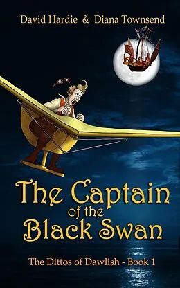 E-Book (epub) The Captain of the Black Swan (The Dittos of Dawlish, #1) von Diana Townsend, David Hardie