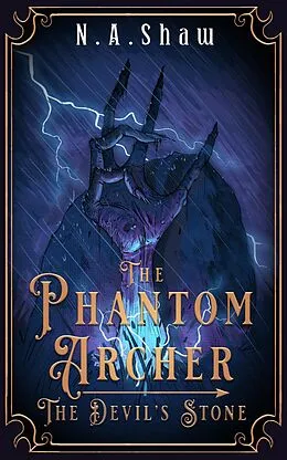 E-Book (epub) The Phantom Archer The Devil's Stone (The Phantom Series, #2) von N. A. Shaw