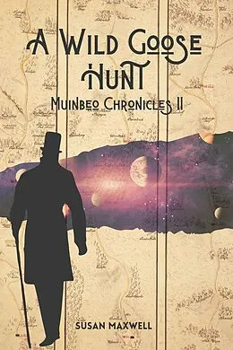 E-Book (epub) A Wild Goose Hunt (Muinbeo Chronicles, #2) von Susan Maxwell