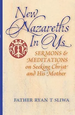 E-Book (epub) New Nazareths In Us von Fr Ryan Sliwa