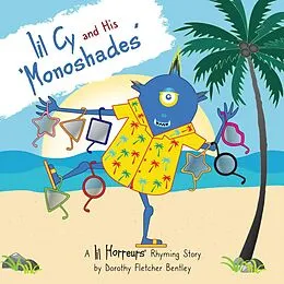 E-Book (epub) Lil Cy and his Monoshades (Lil Horreurs, #1) von Dorothy Fletcher Bentley