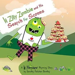 E-Book (epub) Lil Zilly Zombie and His Search For Scones (Lil Horreurs, #7) von Dorothy Fletcher Bentley