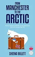 E-Book (epub) From Manchester To The Arctic von Sheena Billett
