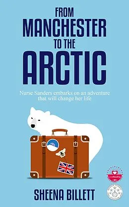 E-Book (epub) From Manchester To The Arctic von Sheena Billett